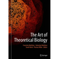 The Art of Theoretical Biology - Hardcover