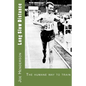 Long Slow Distance: The Humane Way to Train - Paperback