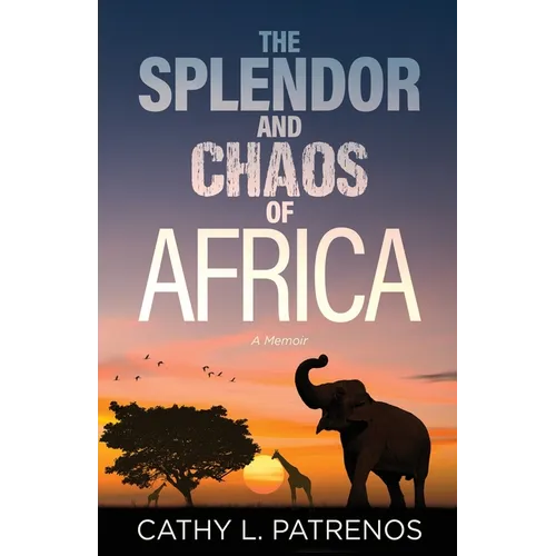 The Splendor and Chaos of Africa: A Memoir - Paperback