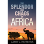 The Splendor and Chaos of Africa: A Memoir - Paperback