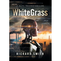 WhiteGrass: A CliFi Technothriller - Hardcover