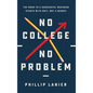 No College, No Problem: The Road to a Successful Business Starts with Grit, Not a Degree - Hardcover