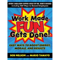 Work Made Fun Gets Done!: Easy Ways to Boost Energy, Morale, and Results - Paperback