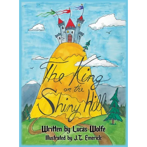The King on the Shiny Hill - Hardcover