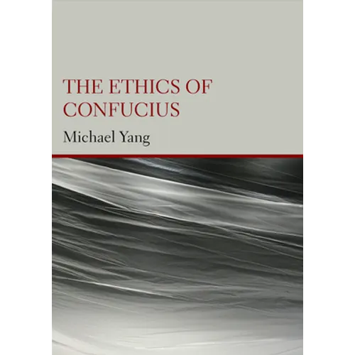 The Ethics of Confucius - Hardcover