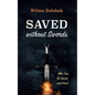 Saved Without Swords: Who Can Be Saved, and How? - Paperback
