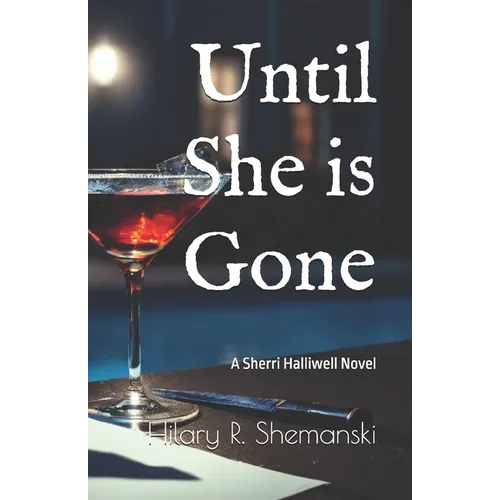 Until She is Gone: A Sherri Halliwell Novel - Paperback