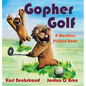 Gopher Golf: A Wordless Picture Book - Hardcover