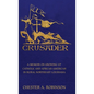 Crusader: A Memoir on Growing Up Catholic and African-American in Rural Northeast Louisiana - Hardcover