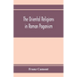 The oriental religions in Roman paganism - Paperback