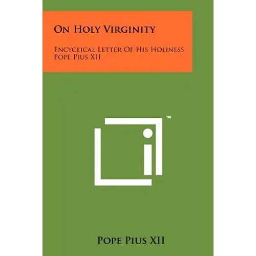 On Holy Virginity: Encyclical Letter Of His Holiness Pope Pius XII - Paperback