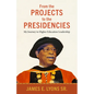 From the Projects to the Presidencies: My Journey to Higher Education Leadership - Hardcover