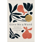 Give Me a Word: The Promise of an Ancient Practice to Guide Your Year - Paperback