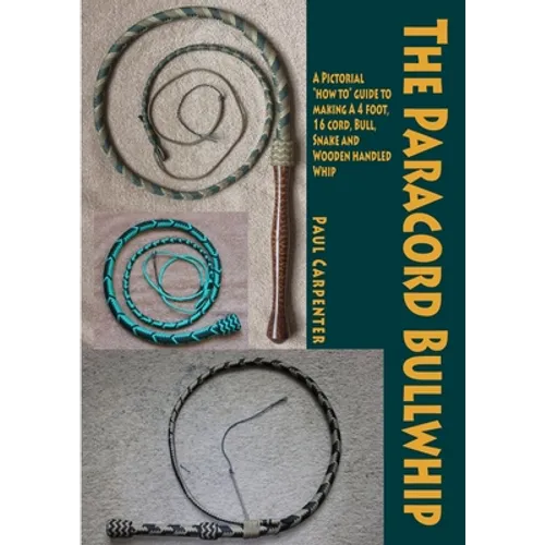 The Paracord Bullwhip - Paperback