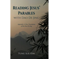 Reading Jesus' Parables with DAO de Jing: Appendix: A New Translation of the DAO de Jing - Paperback