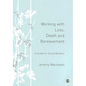 Working with Loss, Death and Bereavement: A Guide for Social Workers - Paperback