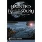 Haunted Puget Sound - Paperback