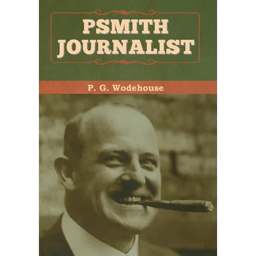Psmith, Journalist - Hardcover