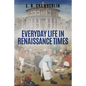 Everyday Life in Renaissance Times - Paperback