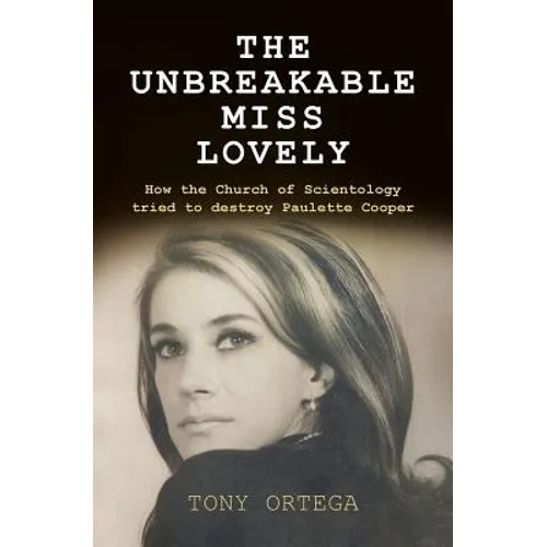 The Unbreakable Miss Lovely: How the Church of Scientology tried to destroy Paulette Cooper - Paperback