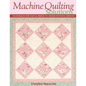Machine Quilting Solutions: Techniques for Fast & Simple to Award-Winning Designs - Print-On-Demand Edition - Paperback