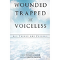 Wounded Trapped and Voiceless... - Paperback