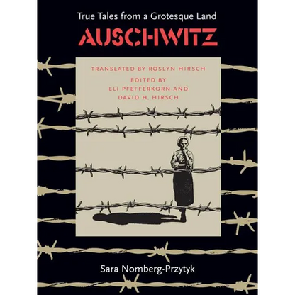 Auschwitz: True Tales from a Grotesque Land - Paperback