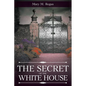 The Secret of the White House - Paperback