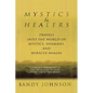 Mystics and Healers: Travels into the World of Mystics, Shamans and Miracle-Makers - Paperback