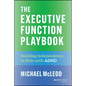 The Executive Function Playbook: Building Independence in Kids with ADHD - Paperback