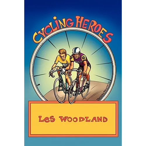 Cycling Heroes: The Golden Years - Paperback