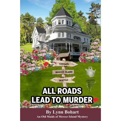 All Roads Lead To Murder: Old Maids of Mercer Island Mystery - Paperback
