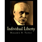 Individual Liberty (Large Print Edition): Selections From the Writings of Benjamin R. Tucker - Paperback