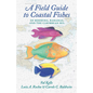 A Field Guide to Coastal Fishes of Bermuda, Bahamas, and the Caribbean Sea - Paperback