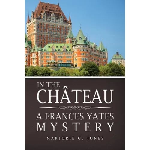 In the Château: A Frances Yates Mystery - Paperback