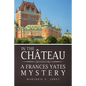 In the Château: A Frances Yates Mystery - Paperback
