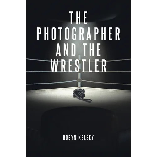 The Photographer and the Wrestler - Paperback