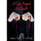 A Life Forged In Death - Paperback