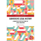 Subversive Legal History: A Manifesto for the Future of Legal Education - Paperback