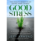 Good Stress: The Health Benefits of Doing Hard Things - Paperback