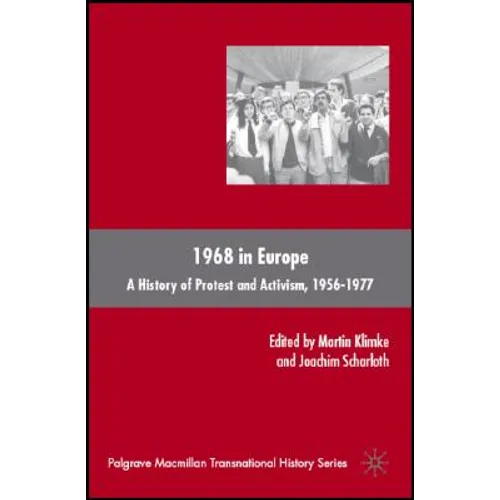1968 in Europe: A History of Protest and Activism, 1956-1977 - Paperback