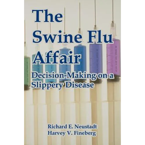 The Swine Flu Affair: Decision-Making on a Slippery Disease - Paperback