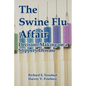 The Swine Flu Affair: Decision-Making on a Slippery Disease - Paperback