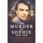 The Murder of Sophie Part 1 - Paperback