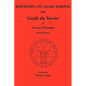 Bontemps on Glass Making: The Guide Du Verrier of Georges Bontemps - Paperback