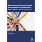 Educational Accountability and American Federalism: Moving Beyond a Test-Based Approach - Paperback