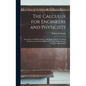 The Calculus for Engineers and Physicists: Integration and Differentiation, With Applications to Technical Problems and Classified Reference Tables of - Hardcover