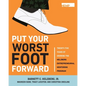 Put Your Worst Foot Forward: Twenty-Five Years of Growing the Helzberg Entrepreneurial Mentoring Program - Paperback