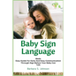 Baby Sign Language: Made Easy Guide for Early and Easy Communication Through Sign Before Your Baby Can Talk - Paperback