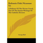 Defensio Fidei Nicaenae V1: A Defense Of The Nicene Creed, Out Of The Extant Writings Of The Catholic Doctors - Paperback